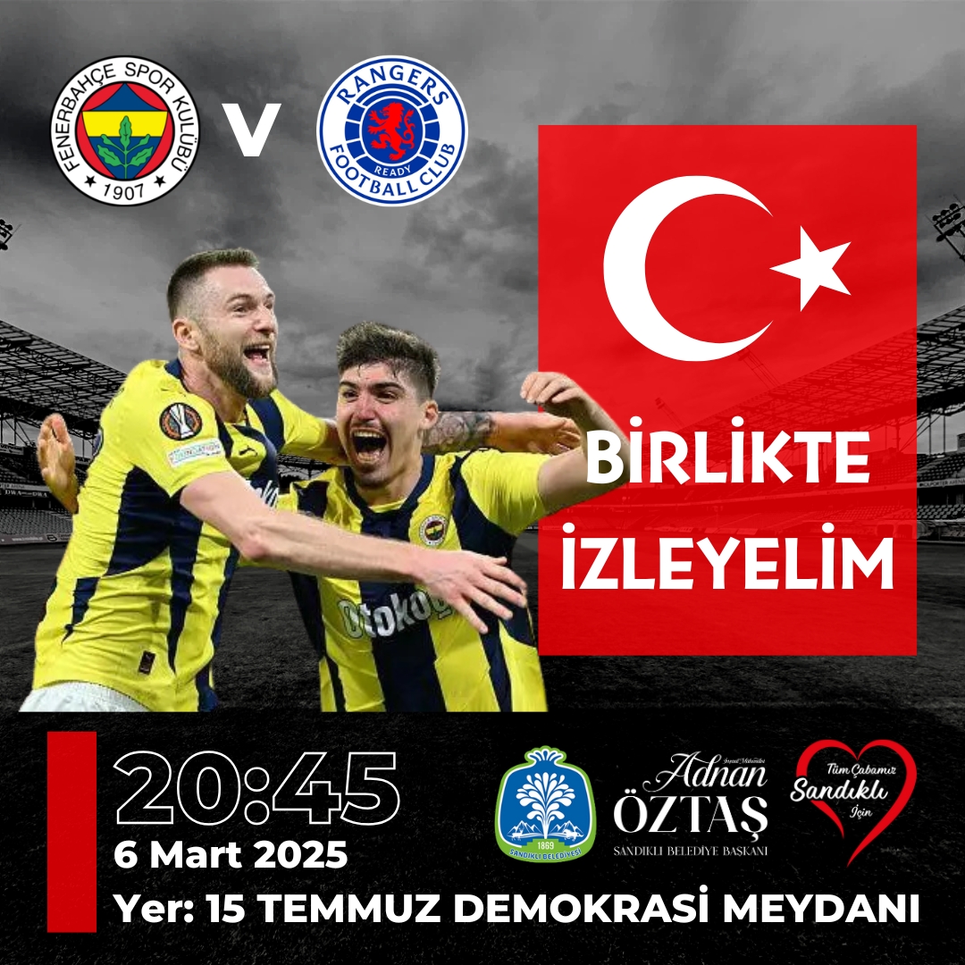 Sandıklı'da Fenerbahçe - Rangers Maçı Heyecanı: Dev Ekranda Birlikte İzleniyor