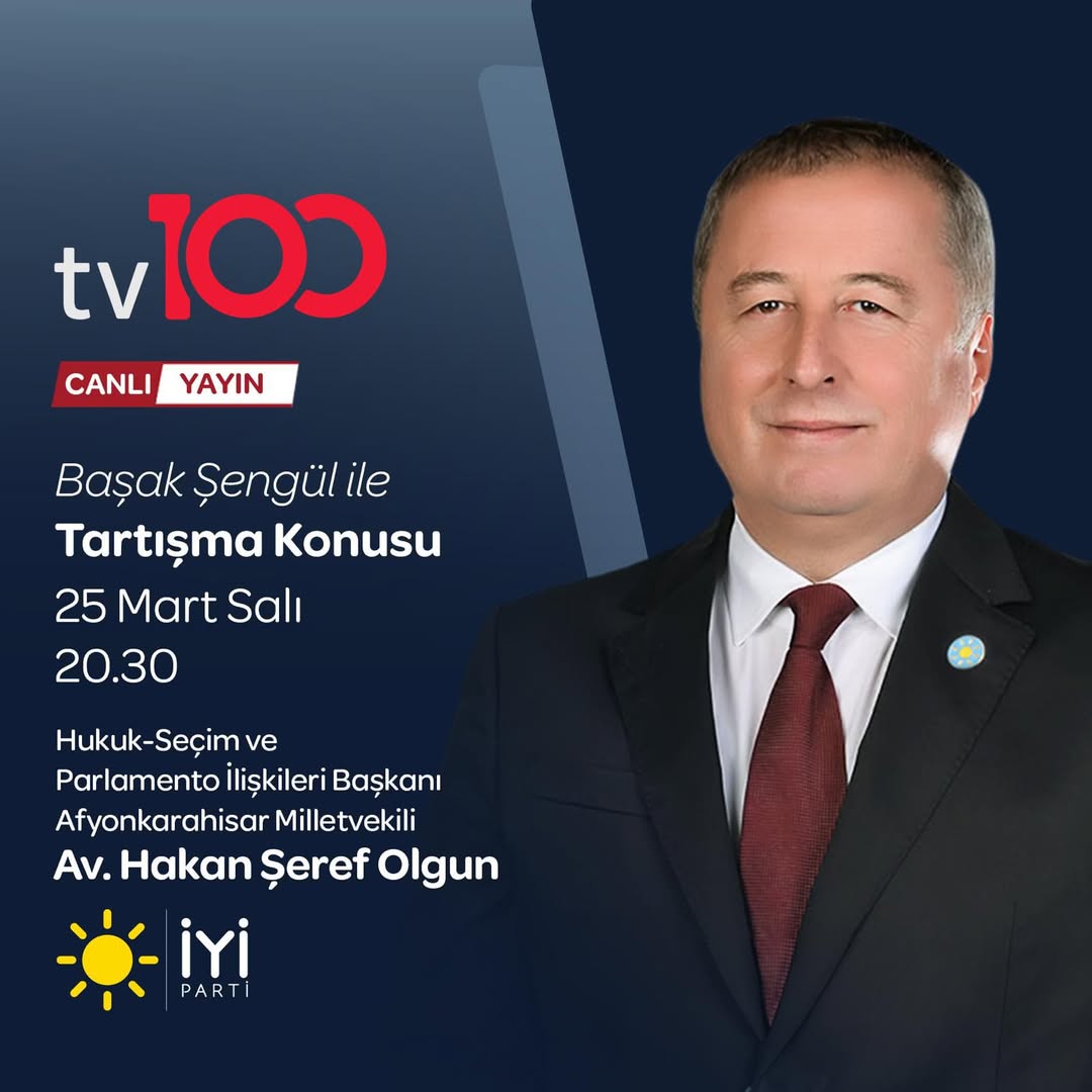 İYİ Parti Genel Başkan Yardımcısı Olgun, TV100'de Canlı Tartışma Programına Katılacak