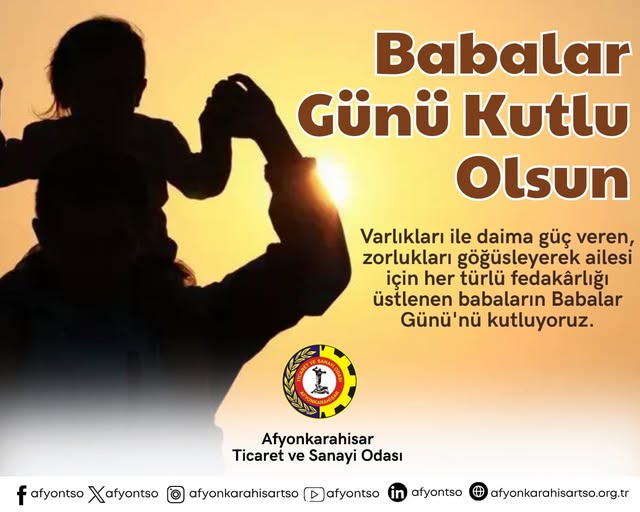 Afyonkarahisar Ticaret ve Sanayi Odası'ndan Babalar Günü Mesajı