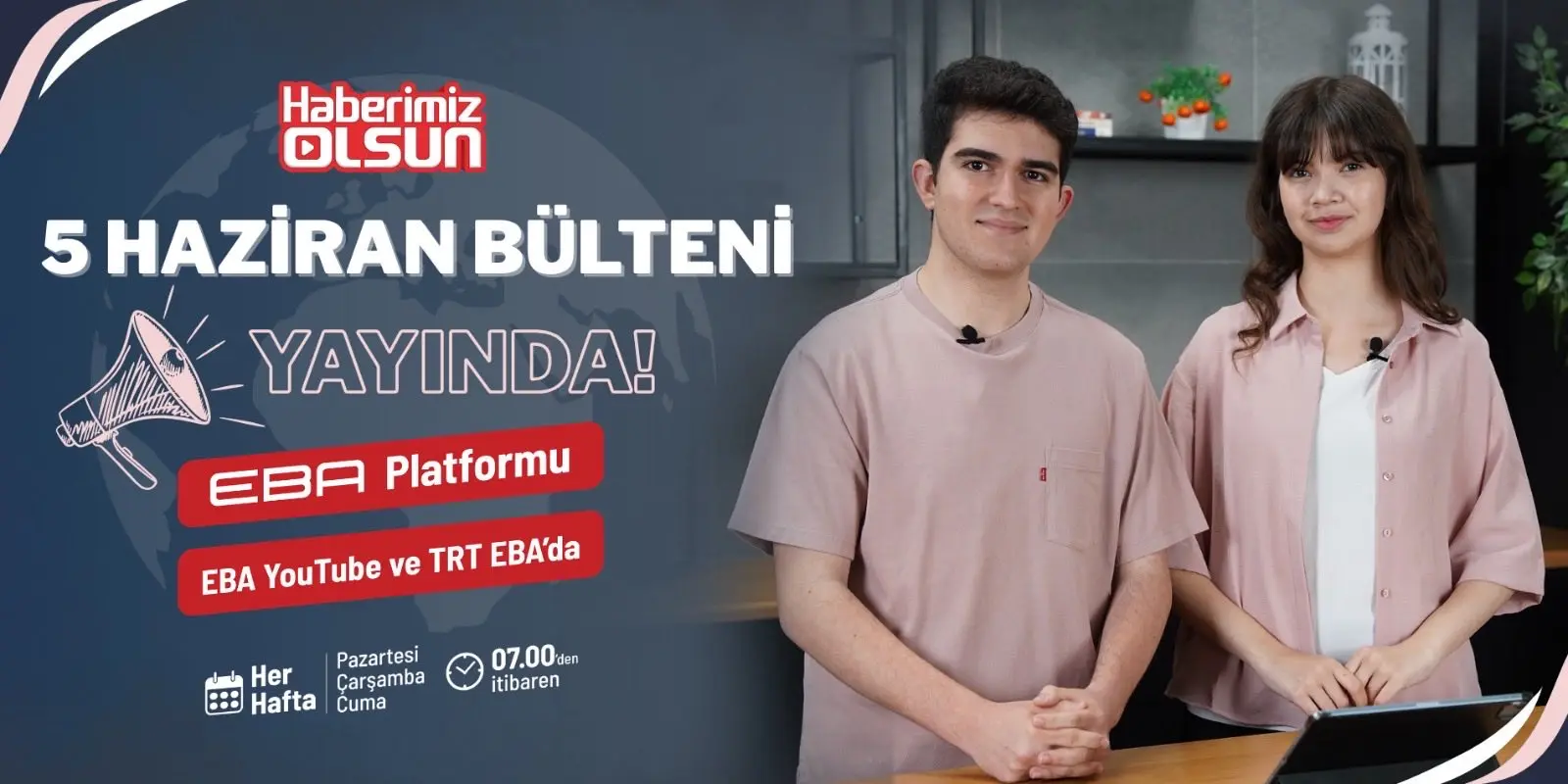 5 Haziran Bülteni ile Karşınızdayız