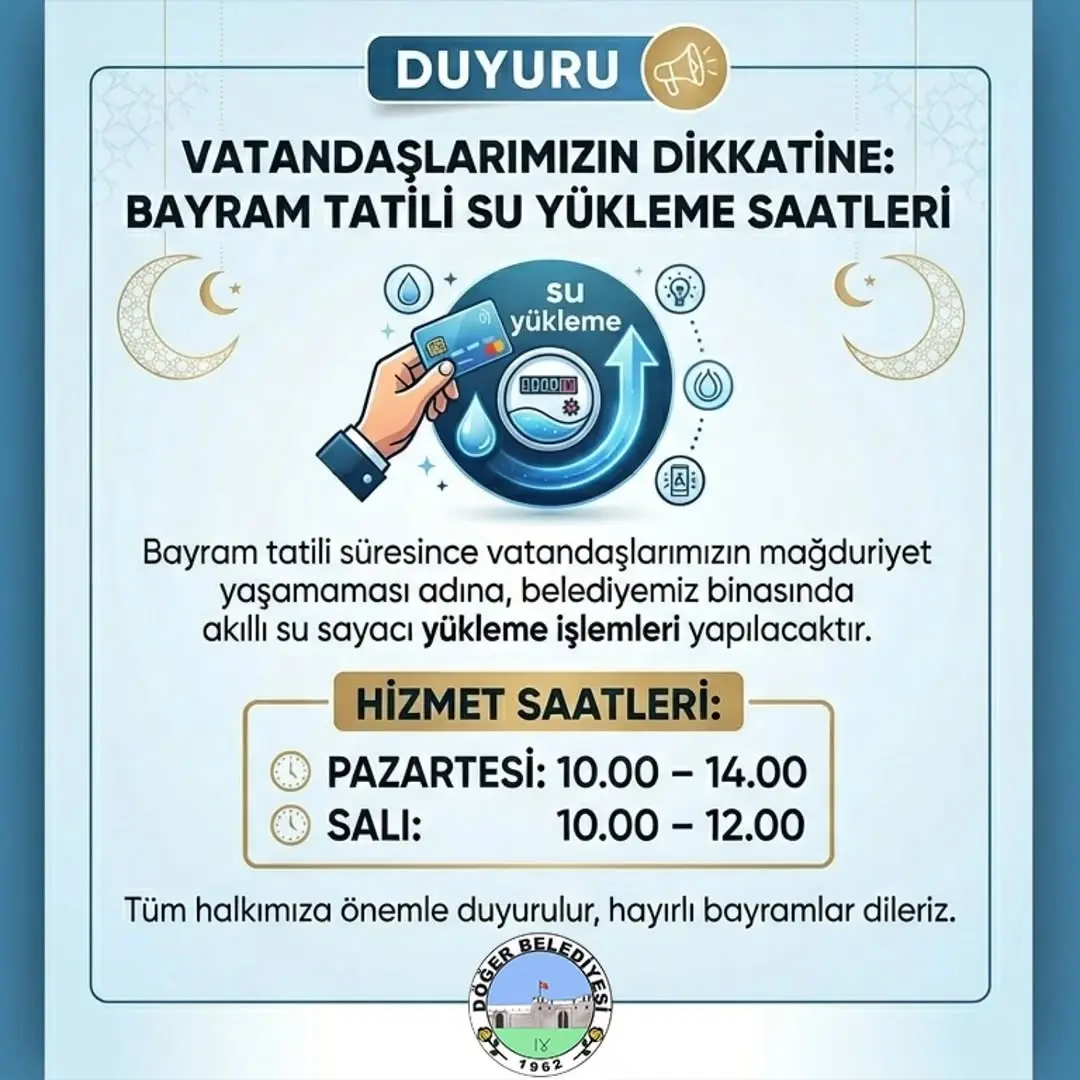 Döğer Belediyesi'nden Bayram Tatili Su Yükleme Saatleri Duyurusu