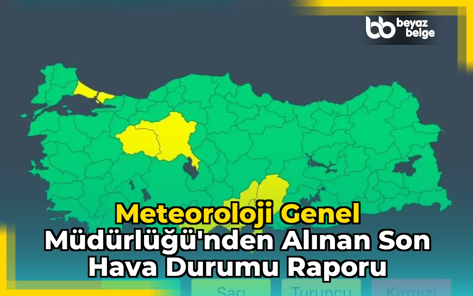 Meteoroloji Genel Müdürlüğü'nden Alınan Son Hava Durumu Raporu