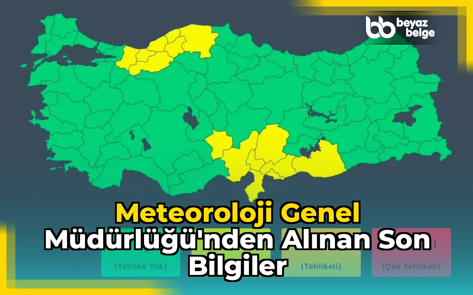 Meteoroloji Genel Müdürlüğü'nden Alınan Son Bilgiler