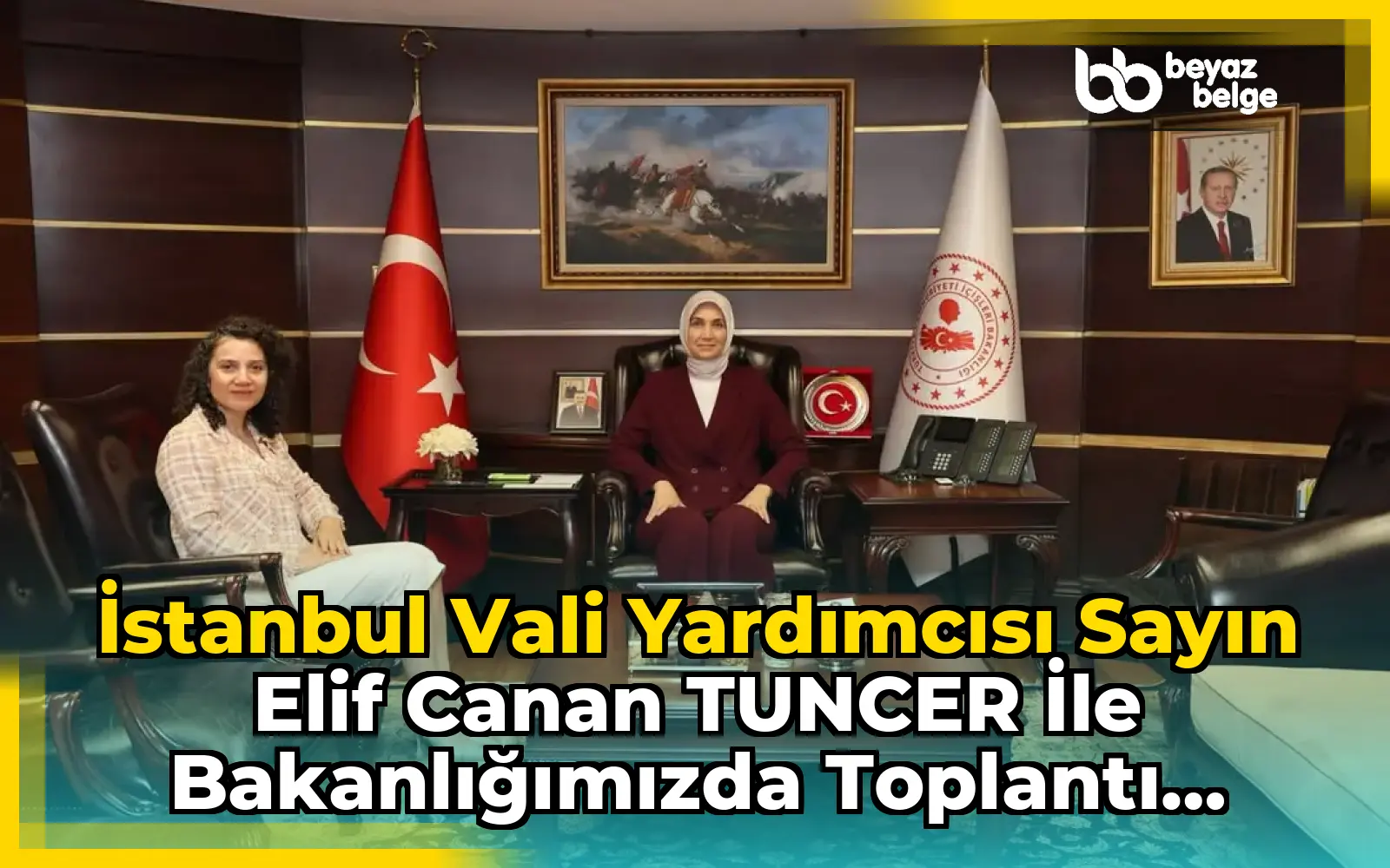 İstanbul Vali Yardımcısı Sayın Elif Canan TUNCER ile Bakanlığımızda Toplantı Gerçekleştirildi