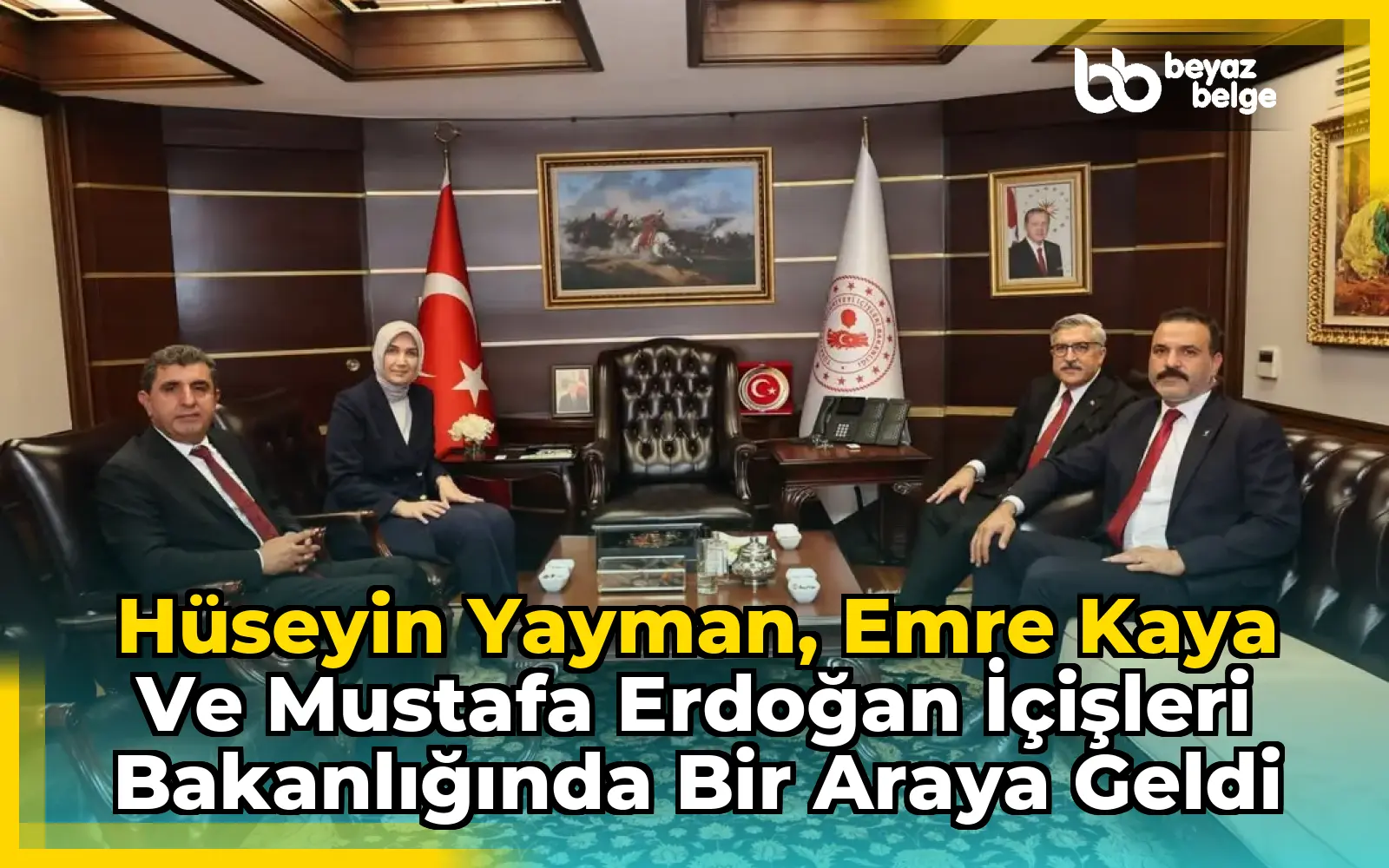 Hüseyin Yayman, Emre Kaya ve Mustafa Erdoğan İçişleri Bakanlığında Bir Araya Geldi