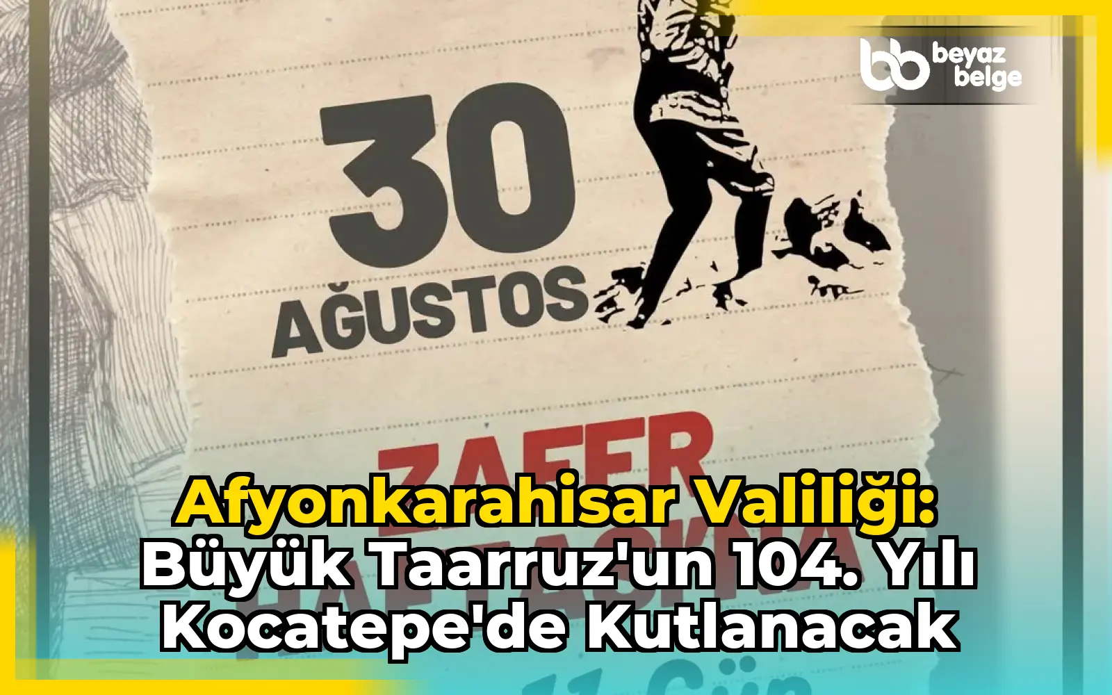 Afyonkarahisar Valiliği: Büyük Taarruz'un 104. Yılı Kocatepe'de Kutlanacak