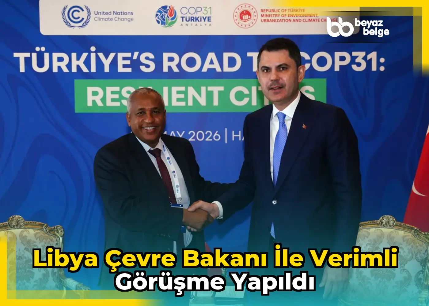Libya Çevre Bakanı ile verimli görüşme yapıldı