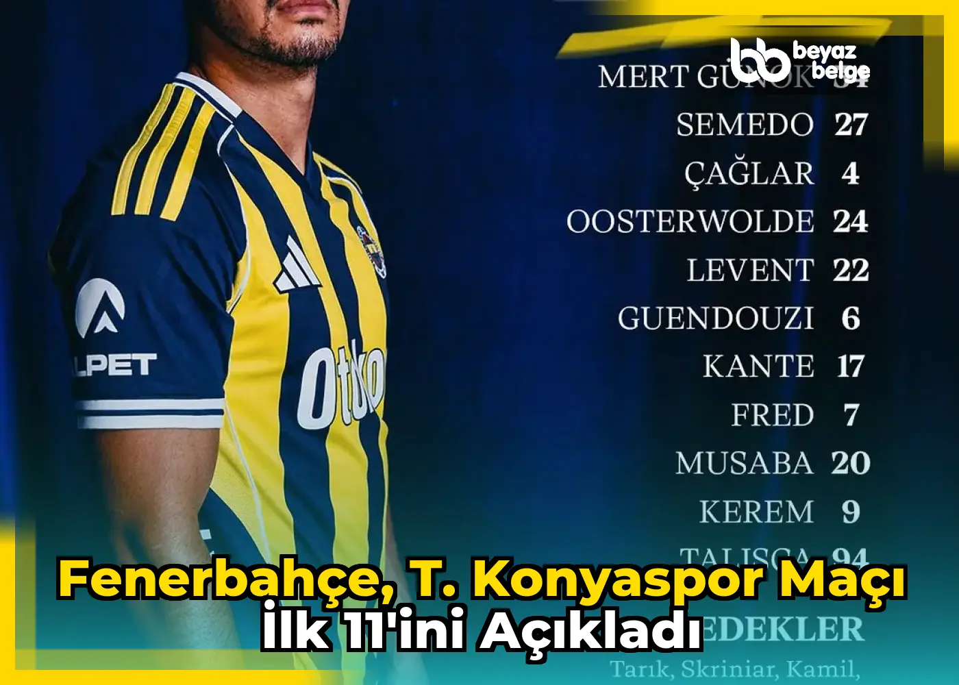 Fenerbahçe, T. Konyaspor Maçı İlk 11'ini Açıkladı