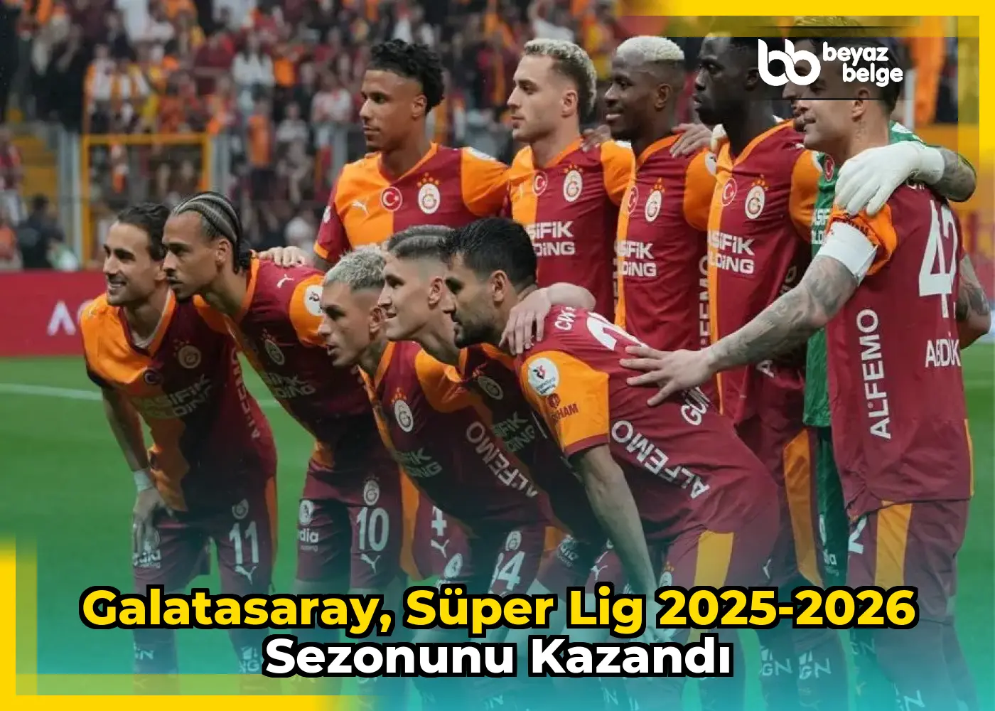 Galatasaray, Süper Lig 2025-2026 sezonunu kazandı