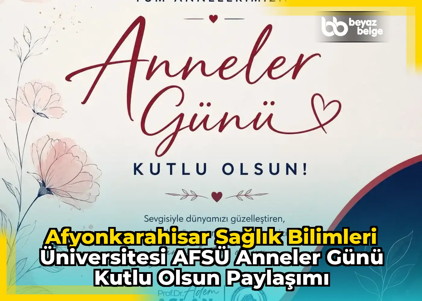 Afyonkarahisar Sağlık Bilimleri Üniversitesi AFSÜ Anneler Günü Kutlu Olsun Paylaşımı