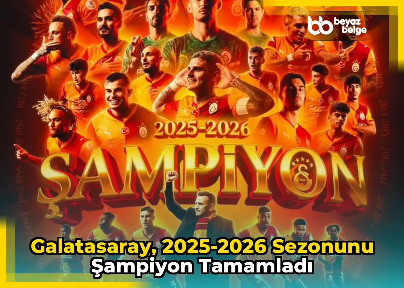 Galatasaray, 2025-2026 sezonunu şampiyon tamamladı