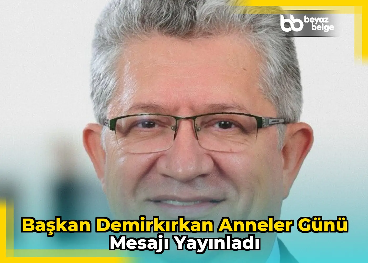 Başkan Demirkırkan Anneler Günü Mesajı Yayınladı
