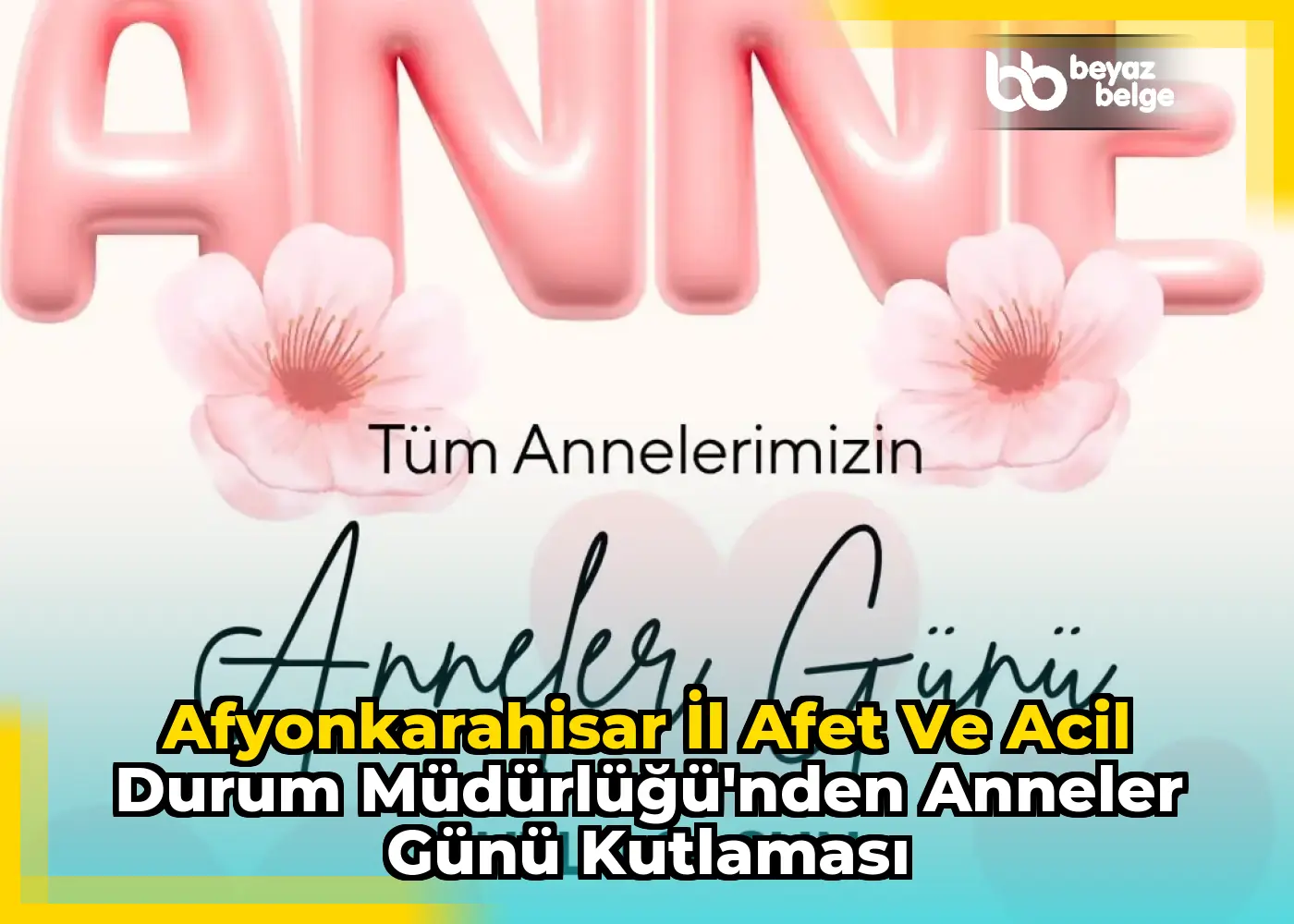 Afyonkarahisar İl Afet Ve Acil Durum Müdürlüğü'nden Anneler Günü Kutlaması