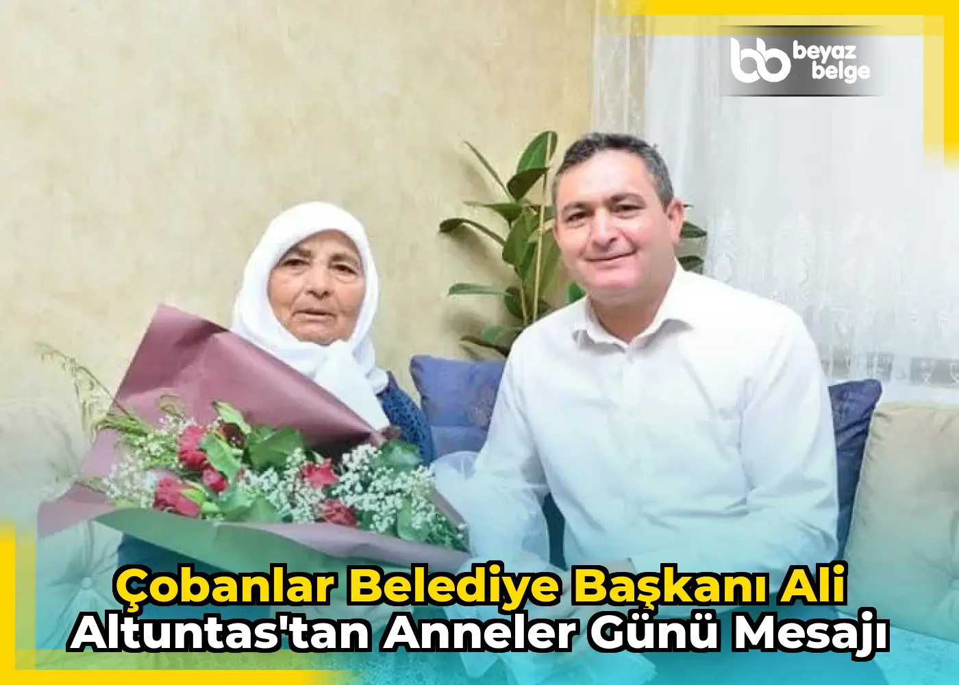 Çobanlar Belediye Başkanı Ali Altuntas'tan Anneler Günü Mesajı