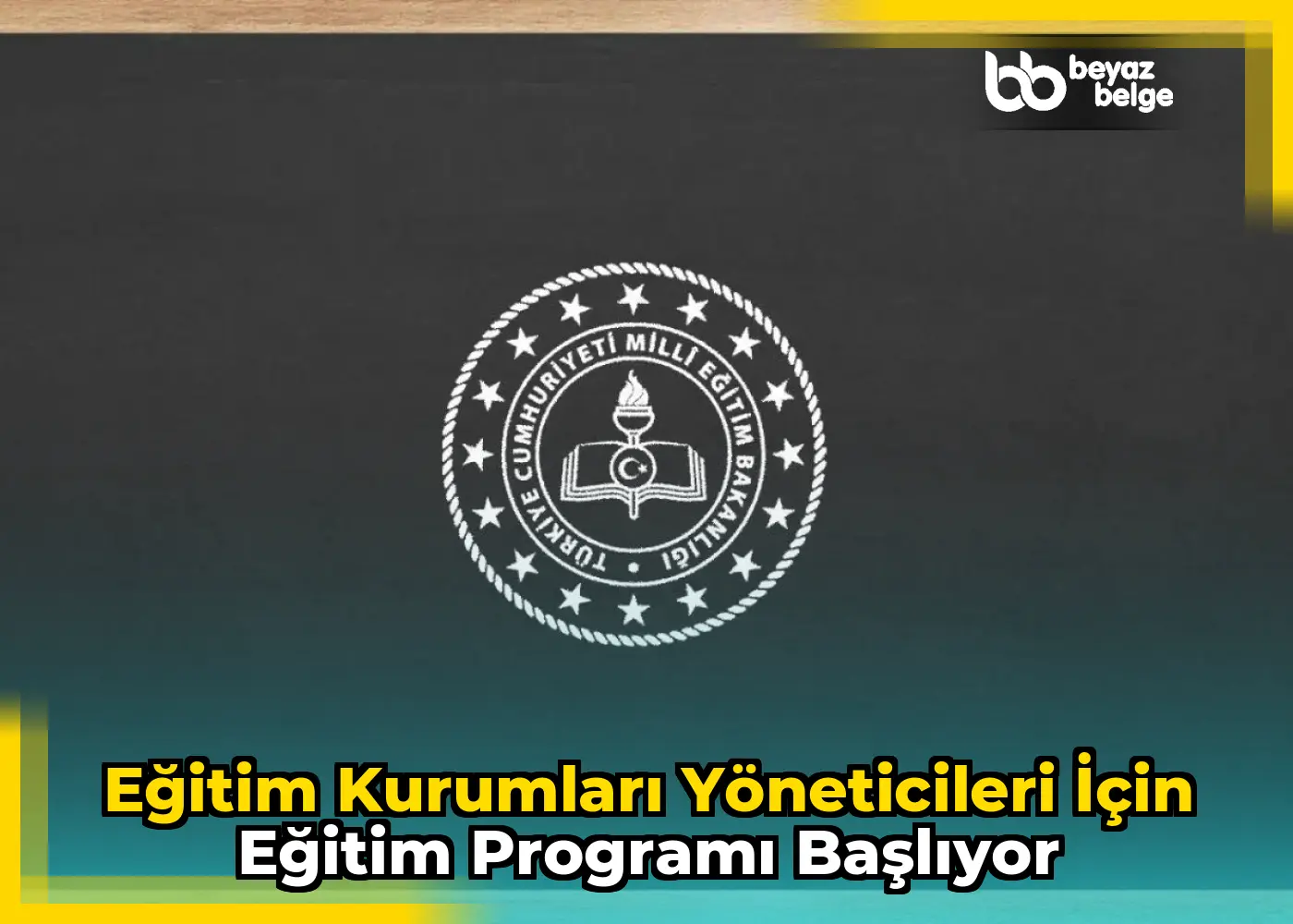 Eğitim Kurumları Yöneticileri için Eğitim Programı Başlıyor