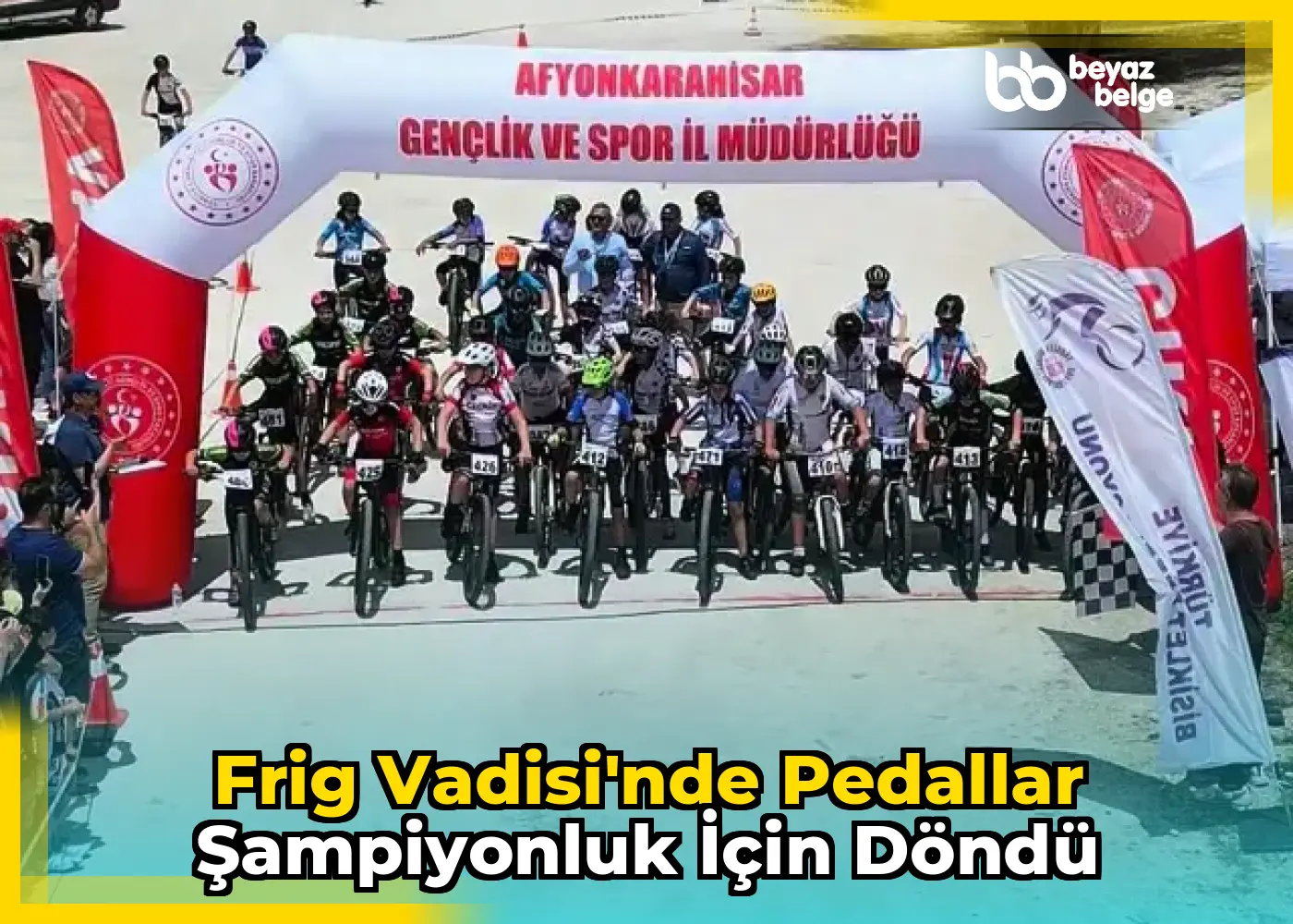 Frig Vadisi'nde Pedallar Şampiyonluk İçin Döndü
