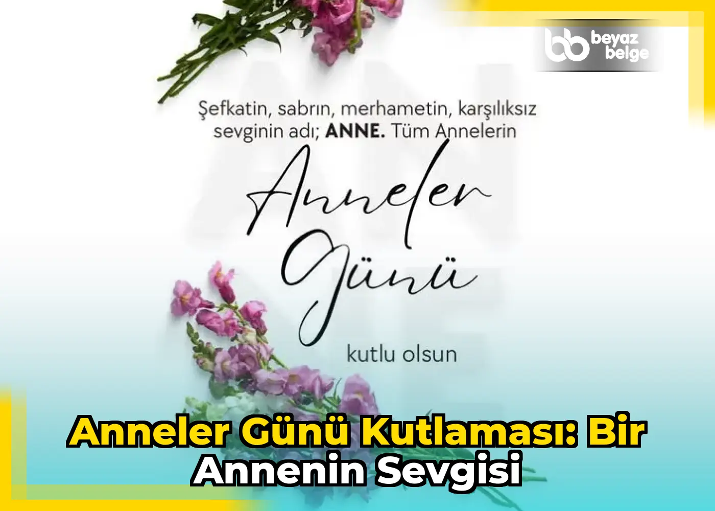 Anneler Günü Kutlaması: Bir Annenin Sevgisi