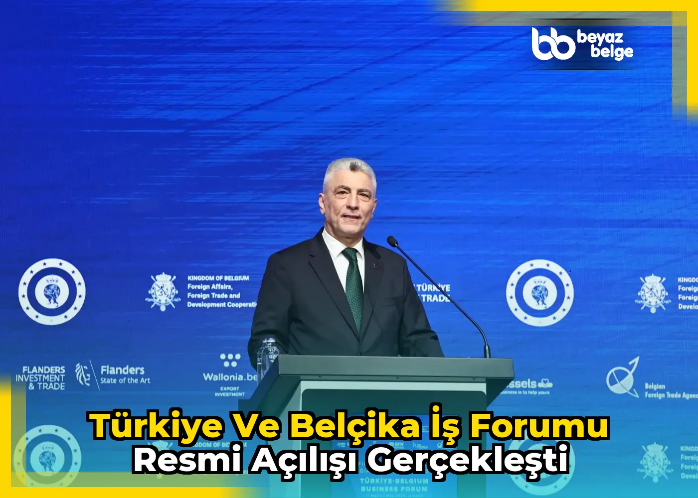 Türkiye ve Belçika İş Forumu Resmi Açılışı Gerçekleşti