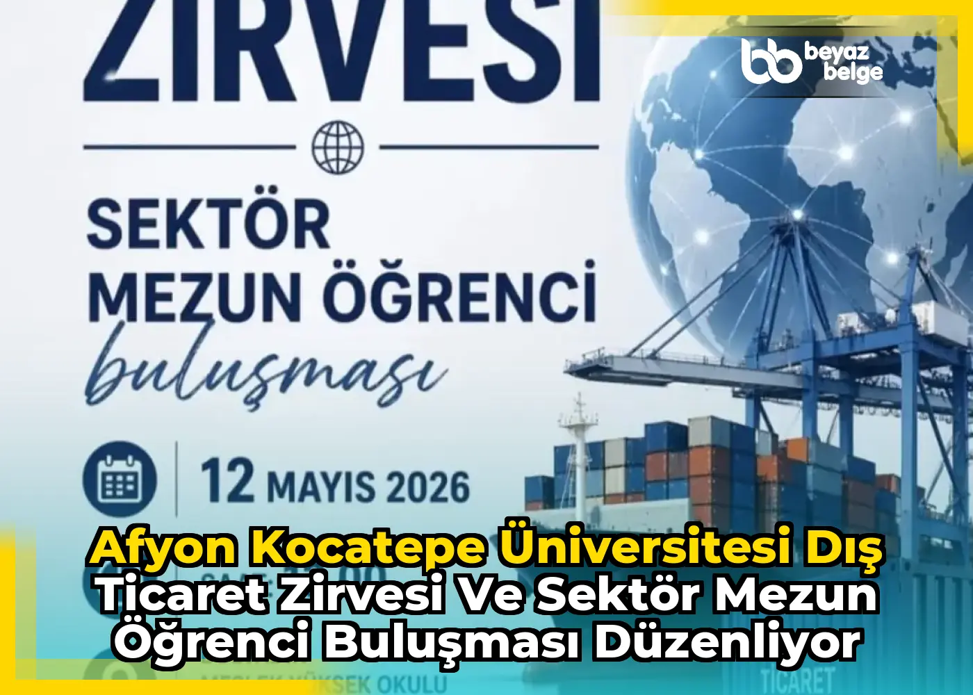 Afyon Kocatepe Üniversitesi Dış Ticaret Zirvesi ve Sektör Mezun Öğrenci Buluşması Düzenliyor