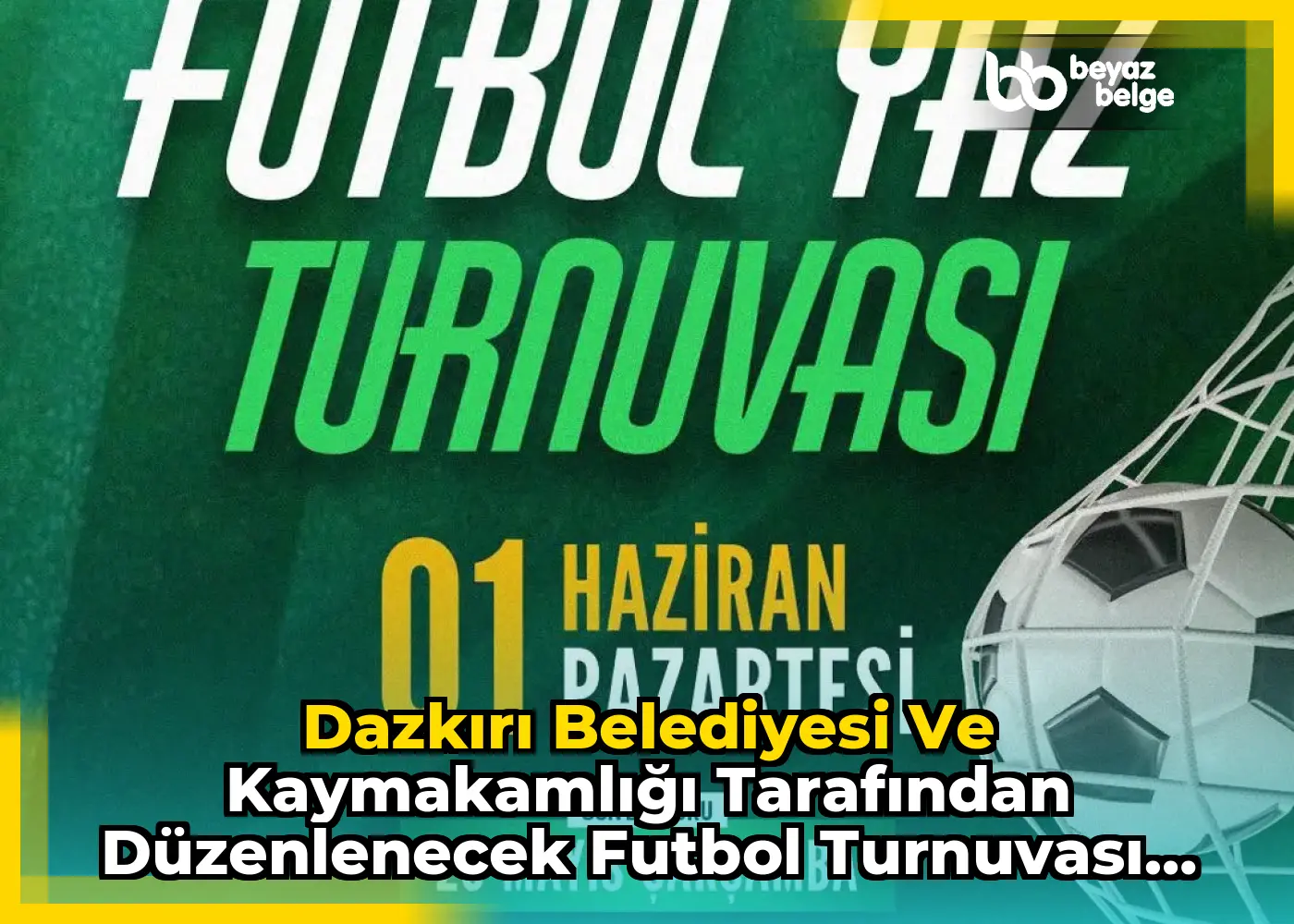Dazkırı Belediyesi ve Kaymakamlığı Tarafından Düzenlenecek Futbol Turnuvası Başlıyor