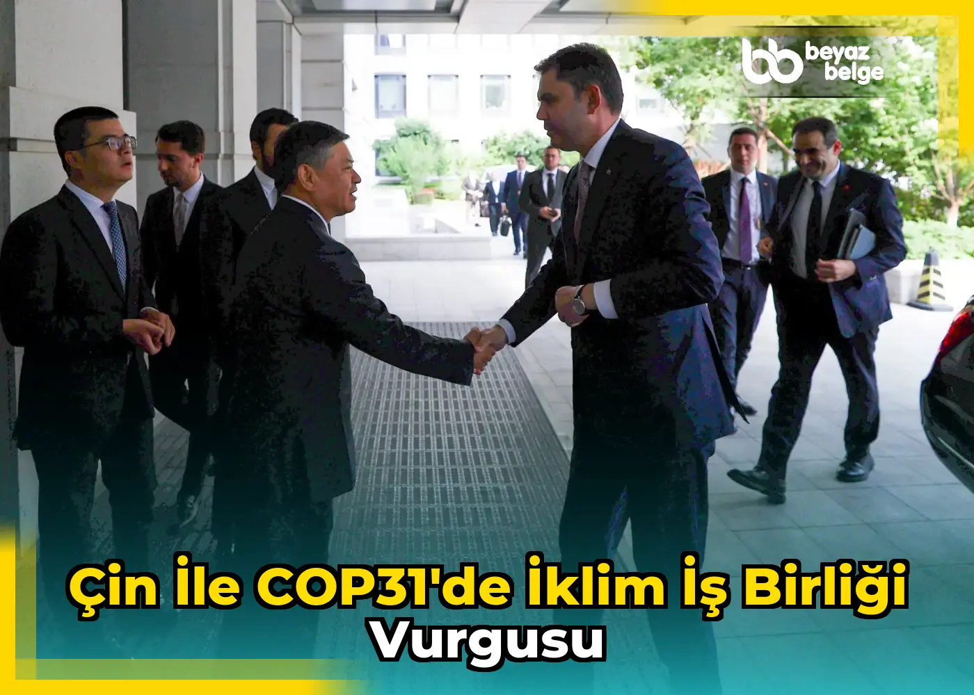 Çin ile COP31'de iklim iş birliği vurgusu