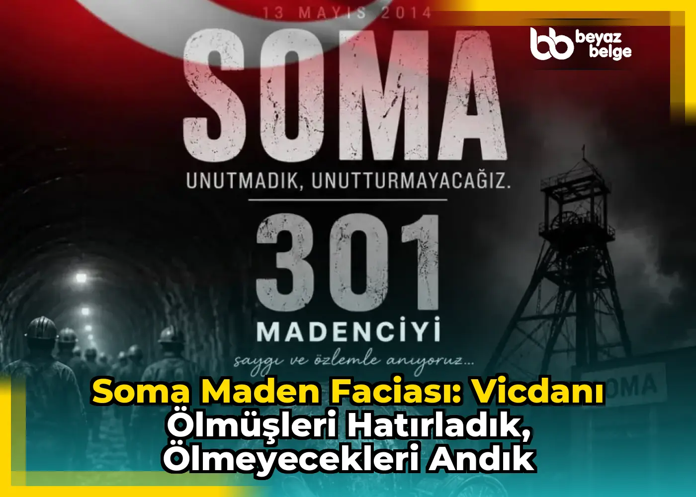 Soma Maden Faciası: Vicdanı Ölmüşleri Hatırladık, Ölmeyecekleri Andık