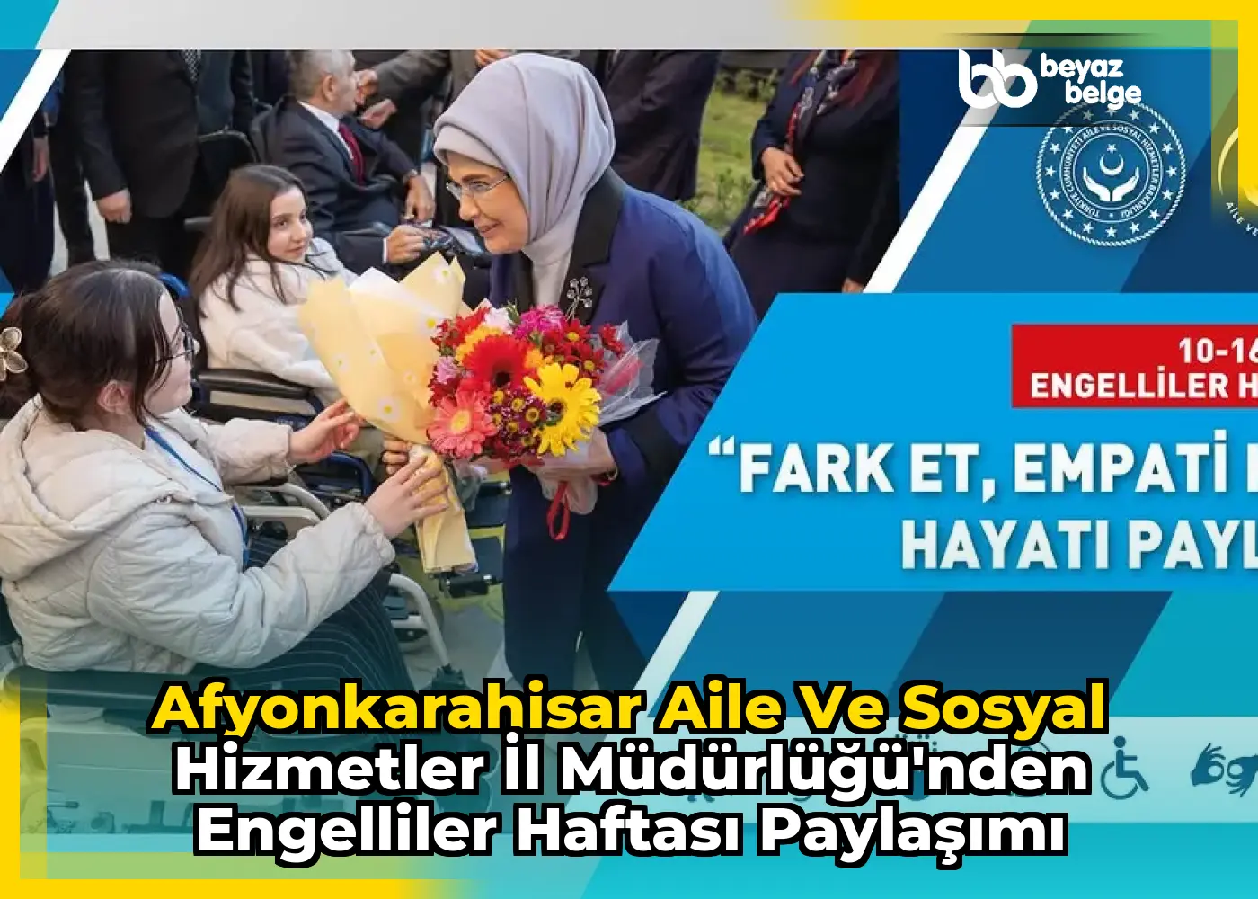 Afyonkarahisar Aile ve Sosyal Hizmetler İl Müdürlüğü'nden Engelliler Haftası Paylaşımı