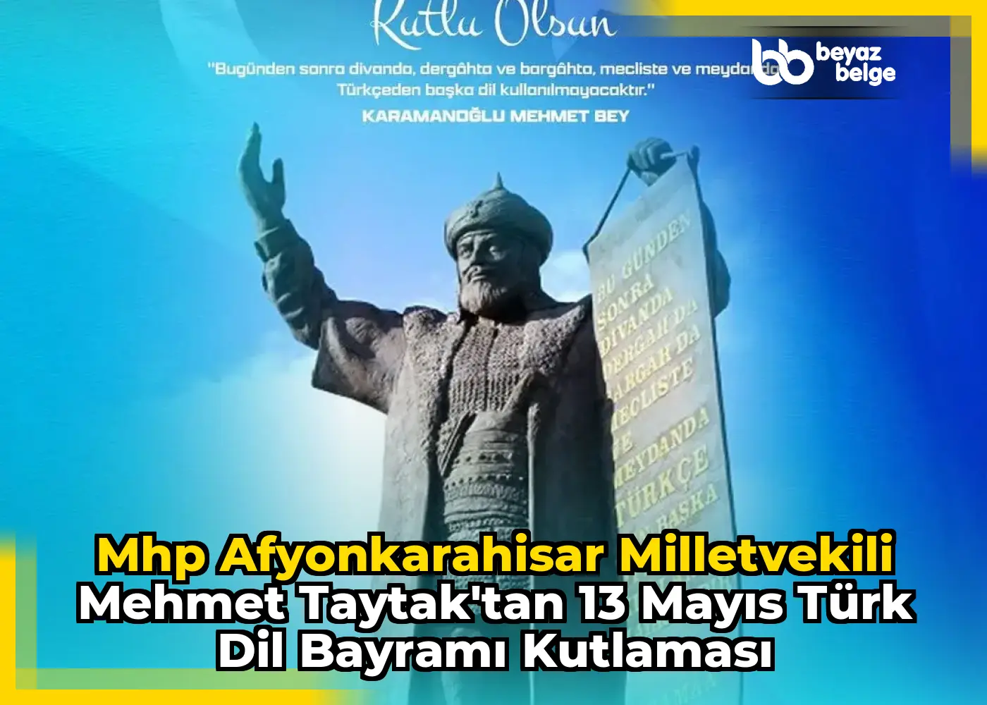 Mhp Afyonkarahisar Milletvekili Mehmet Taytak'tan 13 Mayıs Türk Dil Bayramı Kutlaması