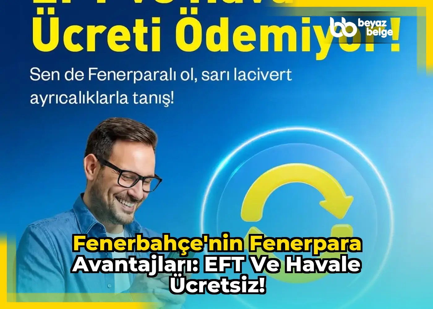 Fenerbahçe'nin Fenerpara Avantajları: EFT ve Havale Ücretsiz!