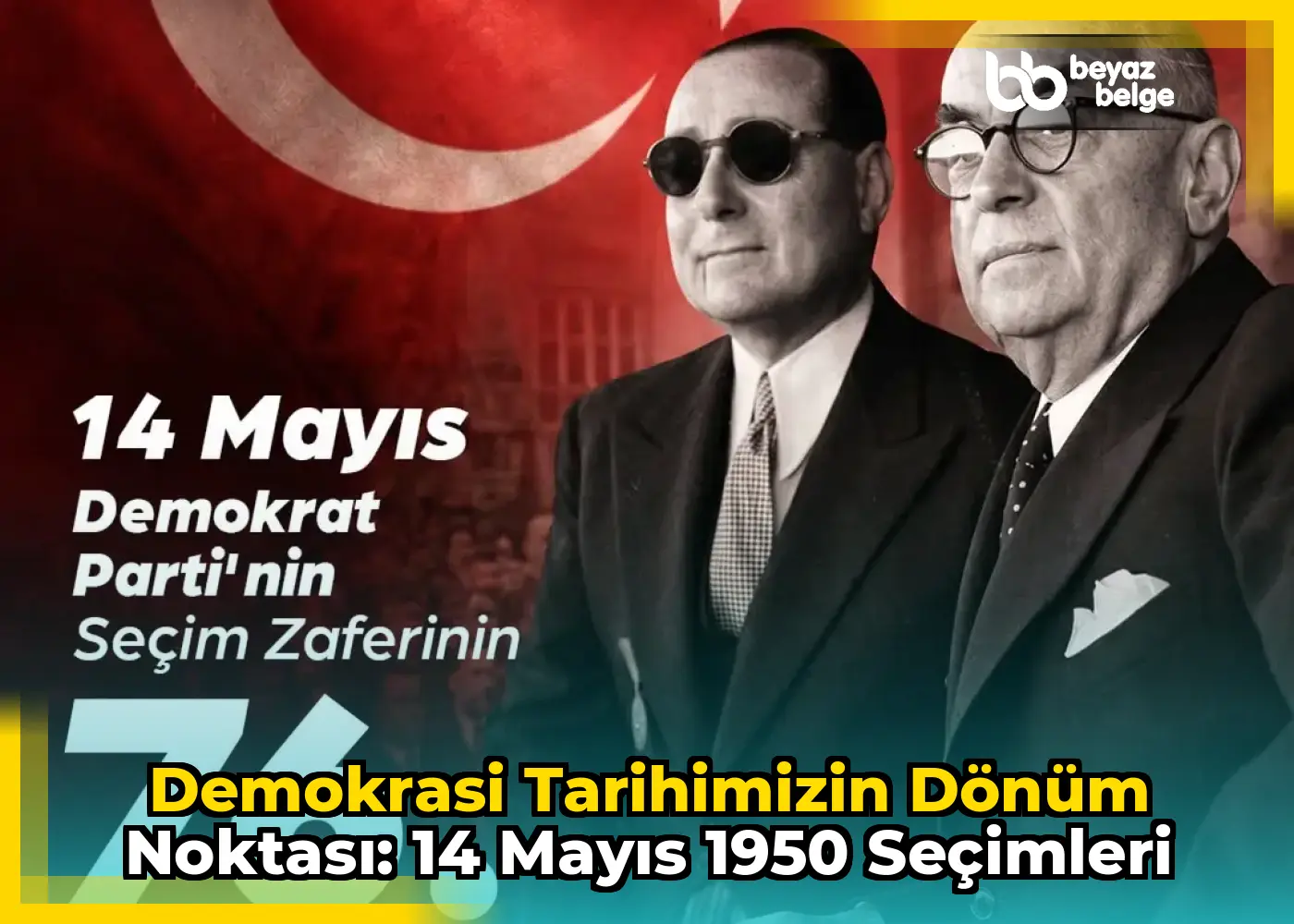 Demokrasi Tarihimizin Dönüm Noktası: 14 Mayıs 1950 Seçimleri