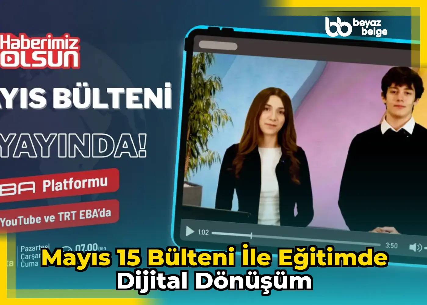 Mayıs 15 Bülteni ile Eğitimde Dijital Dönüşüm