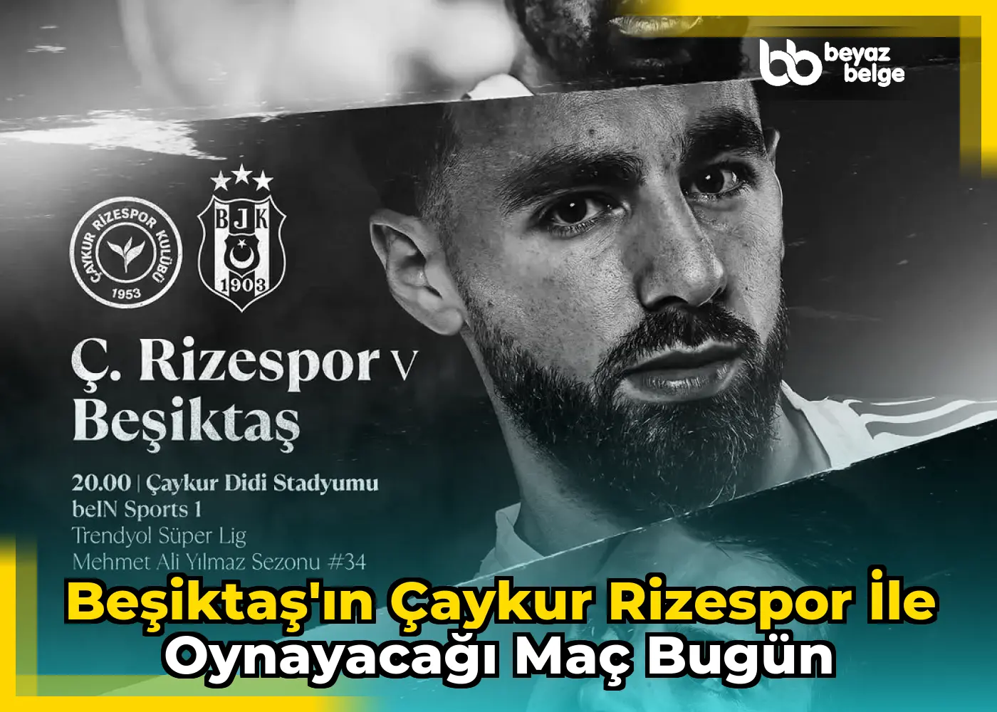 Beşiktaş'ın Çaykur Rizespor ile Oynayacağı Maç Bugün