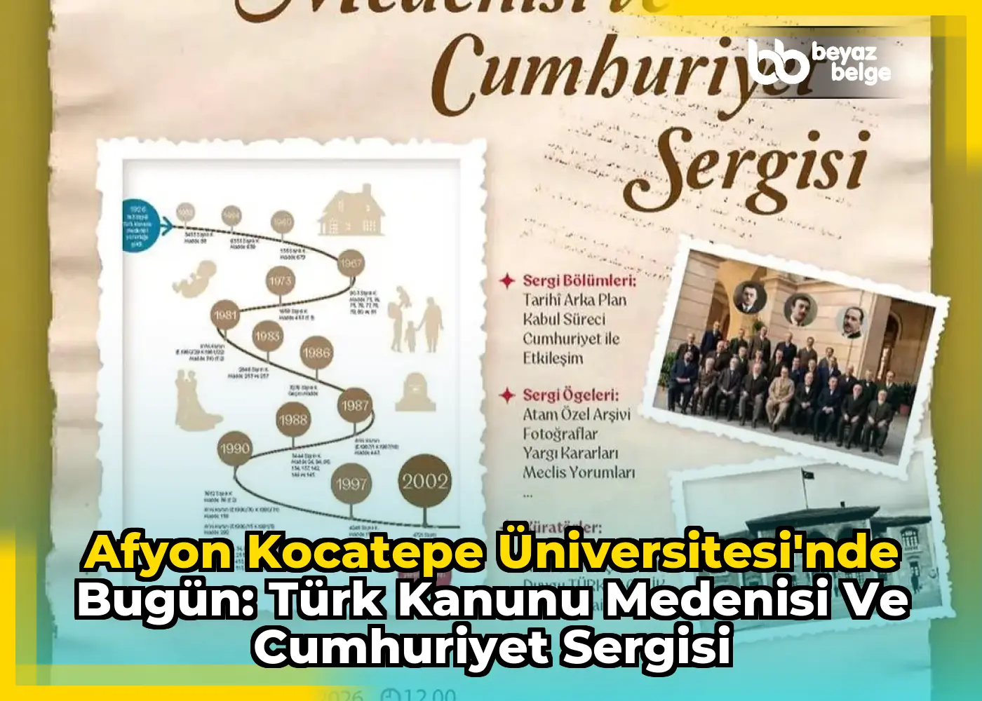 Afyon Kocatepe Üniversitesi'nde Bugün: Türk Kanunu Medenisi ve Cumhuriyet Sergisi