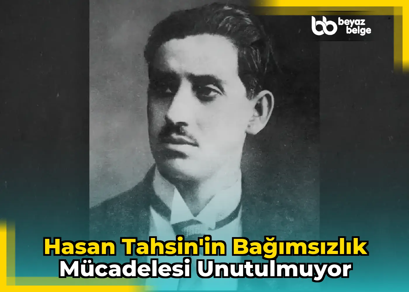 Hasan Tahsin'in Bağımsızlık Mücadelesi Unutulmuyor