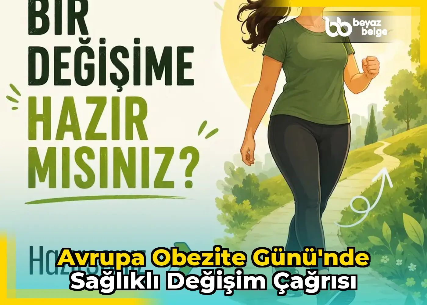 Avrupa Obezite Günü'nde sağlıklı değişim çağrısı