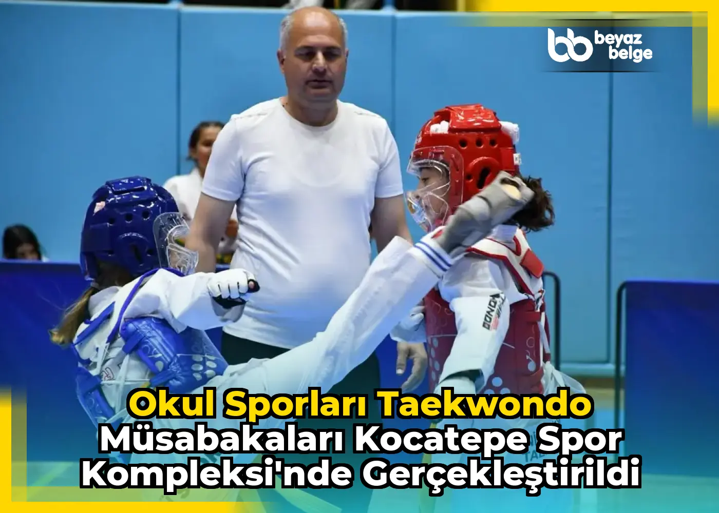 Okul Sporları Taekwondo Müsabakaları Kocatepe Spor Kompleksi'nde Gerçekleştirildi
