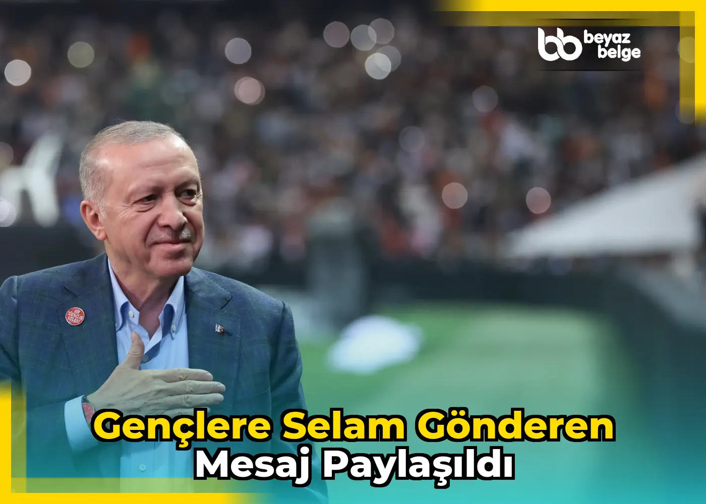 Gençlere selam gönderen mesaj paylaşıldı