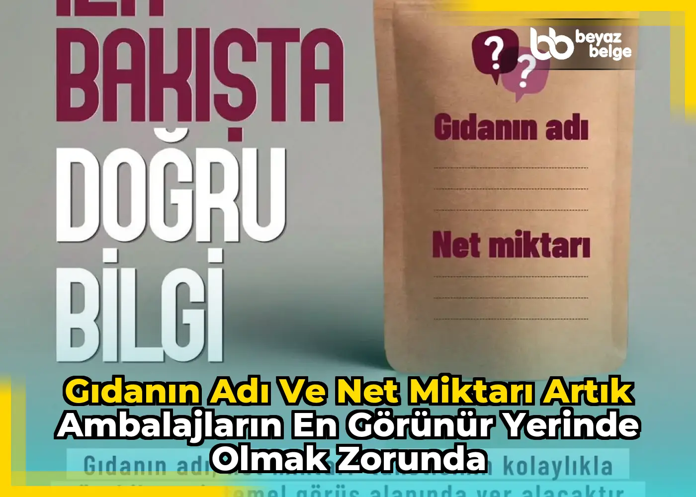 Gıdanın Adı ve Net Miktarı Artık Ambalajların En Görünür Yerinde Olmak Zorunda
