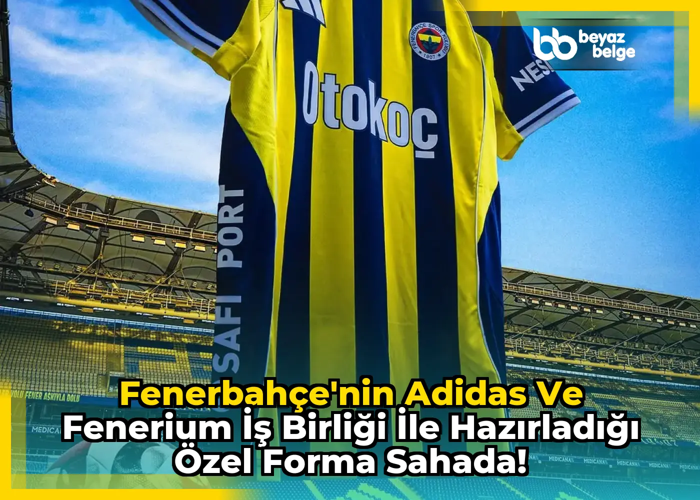 Fenerbahçe'nin Adidas ve Fenerium İş Birliği ile Hazırladığı Özel Forma Sahada!