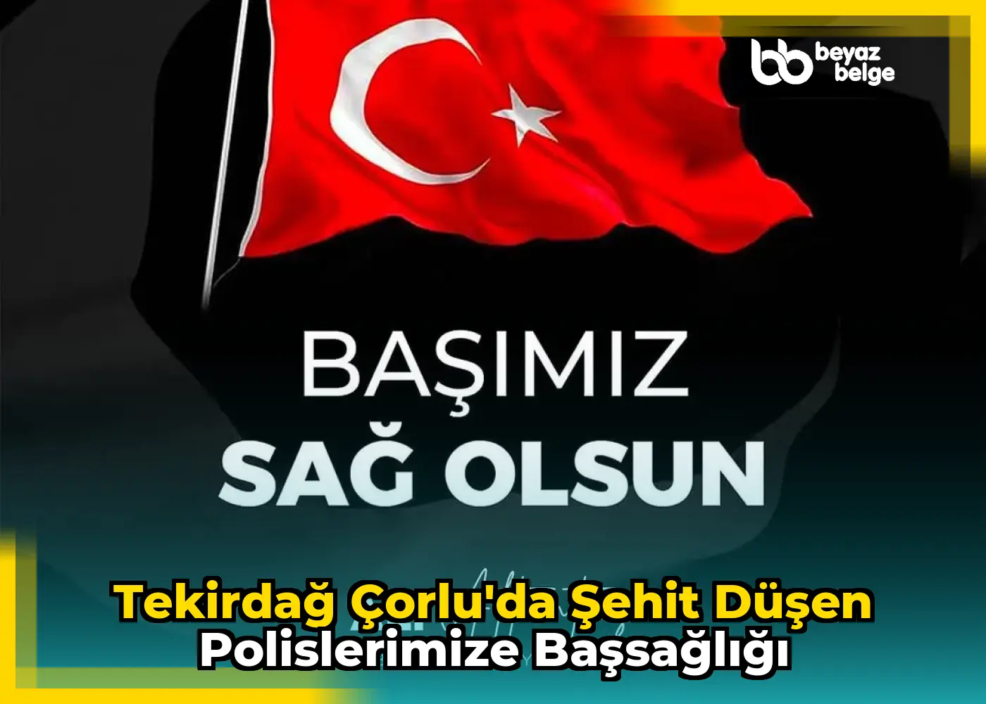 Tekirdağ Çorlu'da Şehit Düşen Polislerimize Başsağlığı