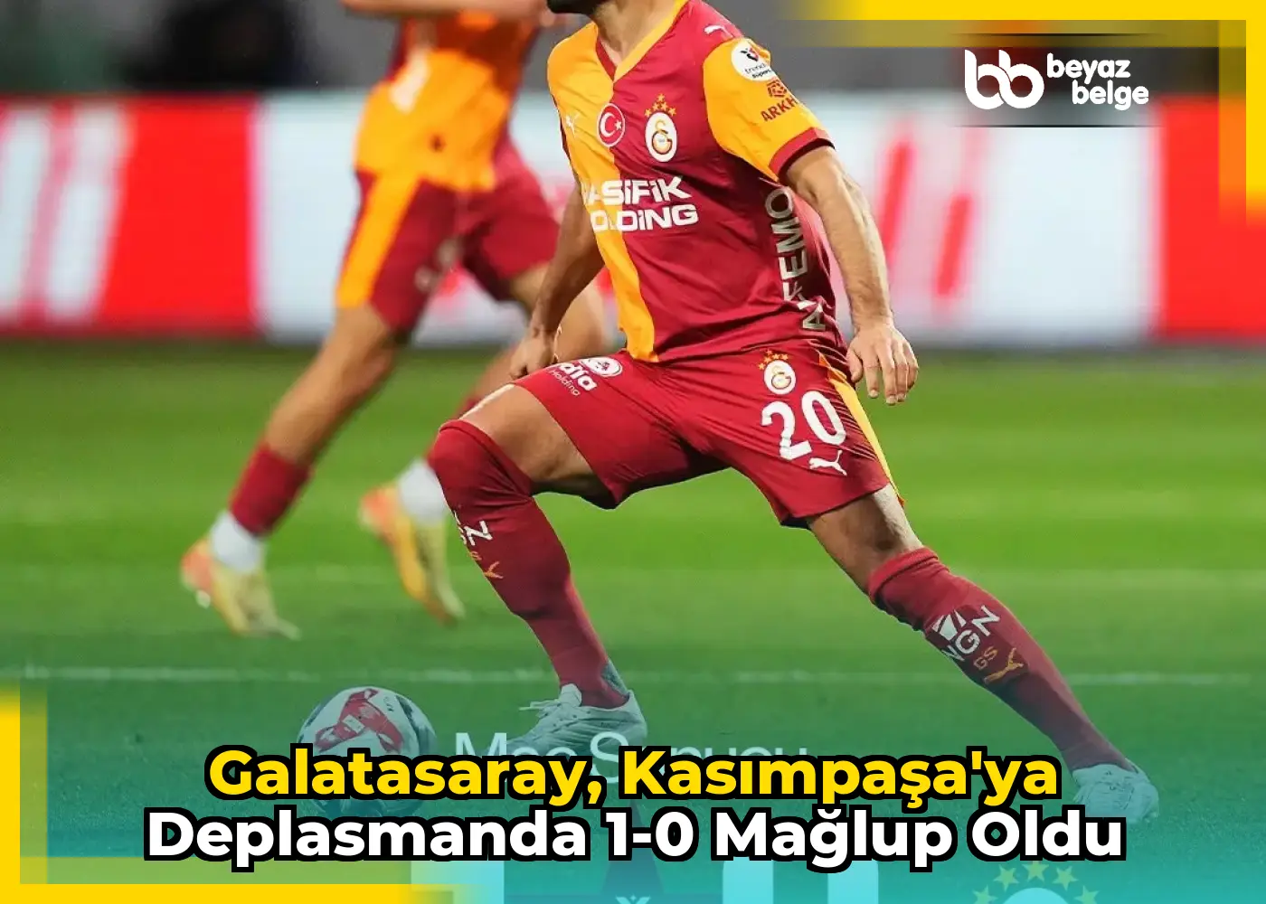 Galatasaray, Kasımpaşa'ya Deplasmanda 1-0 Mağlup Oldu