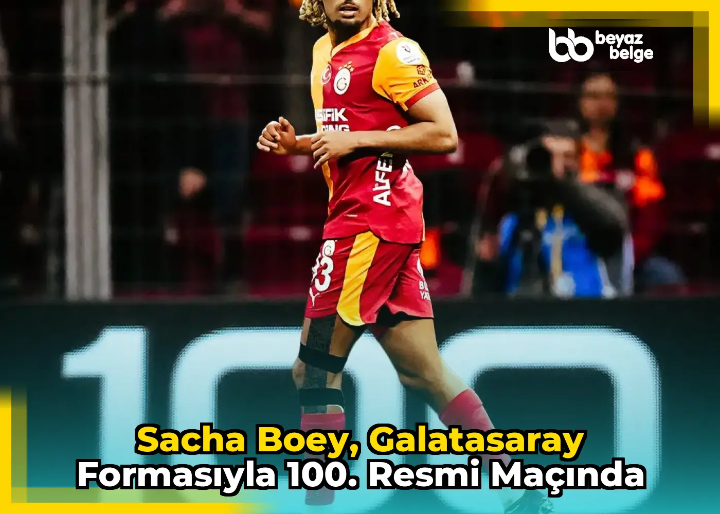 Sacha Boey, Galatasaray Formasıyla 100. Resmi Maçında