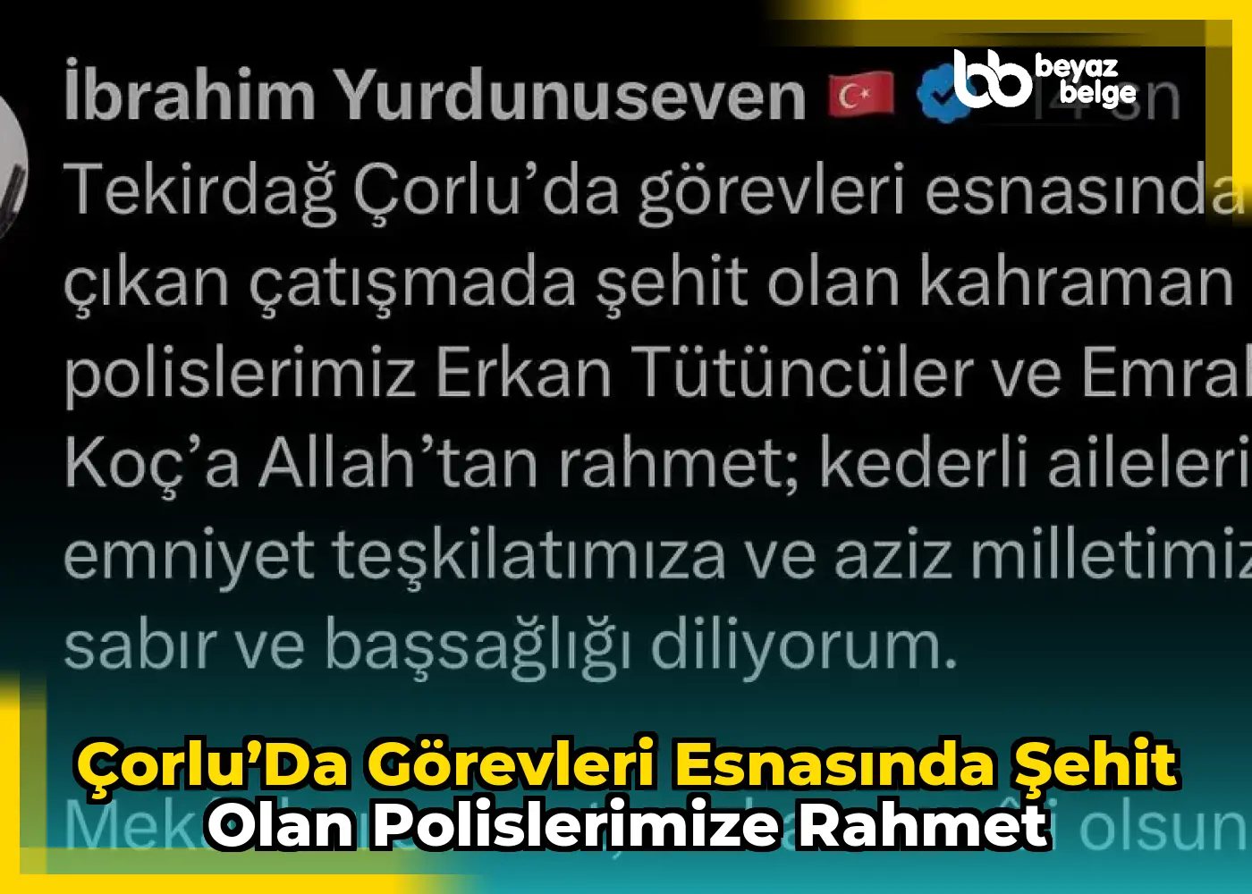 Çorlu’da Görevleri Esnasında Şehit Olan Polislerimize Rahmet
