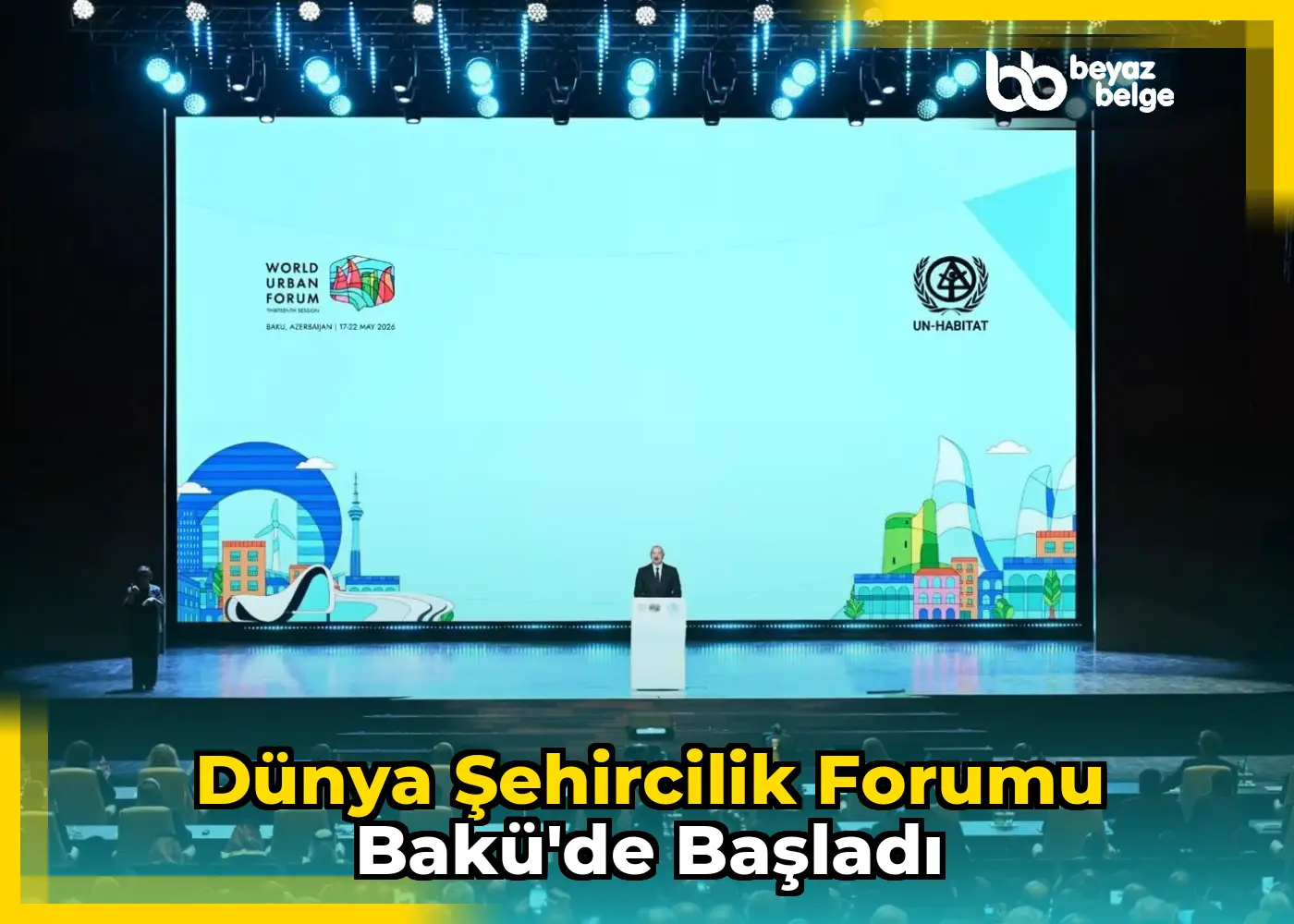 Dünya Şehircilik Forumu Bakü'de başladı