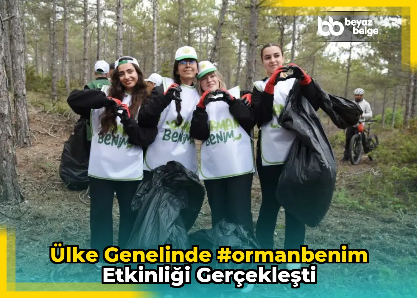 Ülke genelinde #OrmanBenim etkinliği gerçekleşti