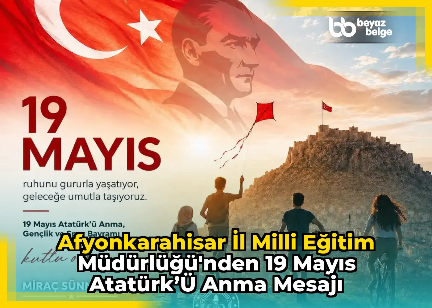 Afyonkarahisar İl Milli Eğitim Müdürlüğü'nden 19 Mayıs Atatürk’ü Anma Mesajı