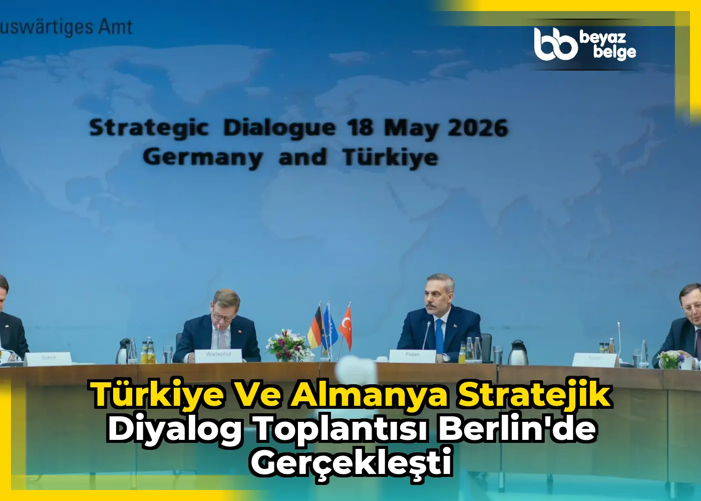 Türkiye ve Almanya Stratejik Diyalog Toplantısı Berlin'de Gerçekleşti