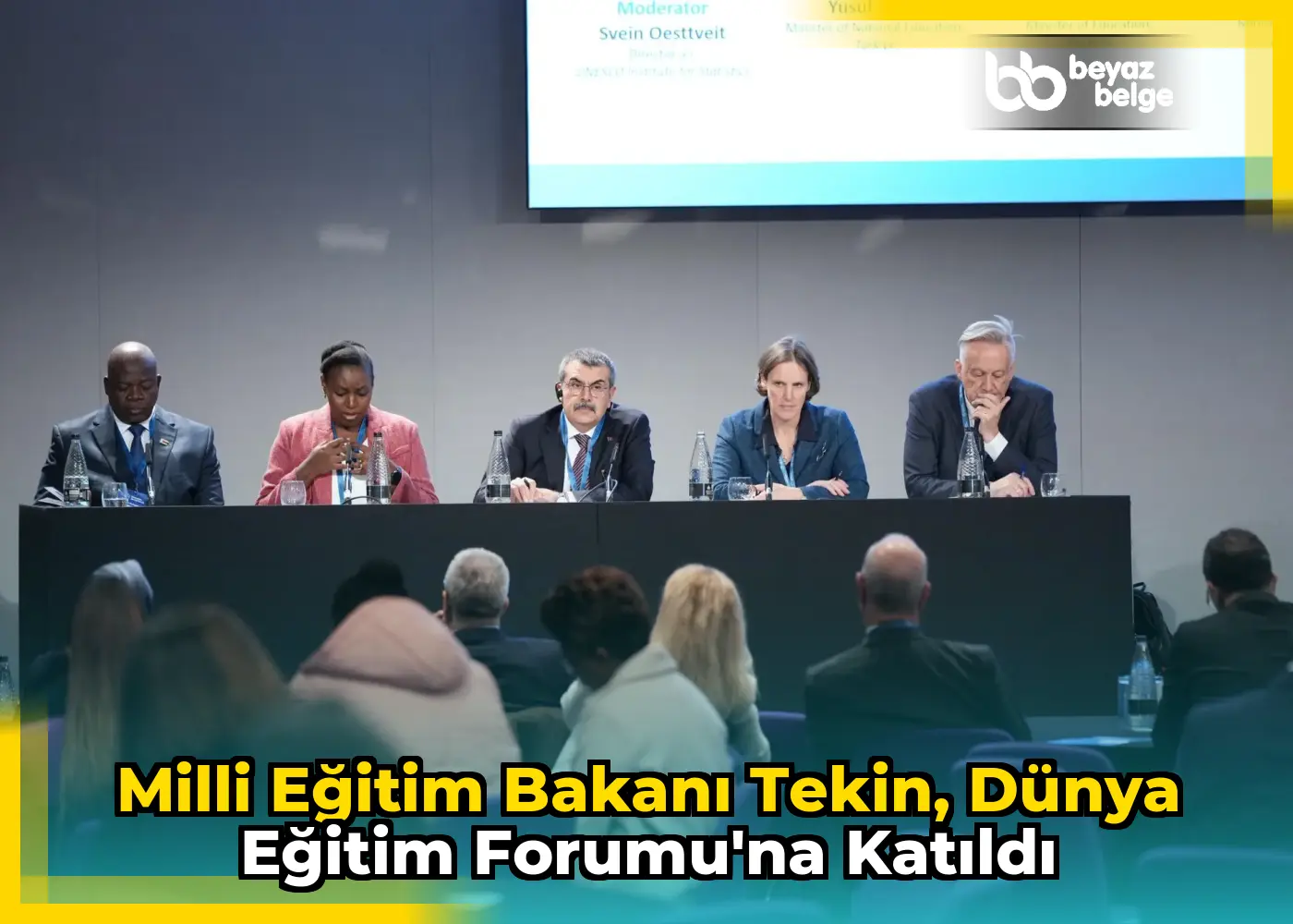 Milli Eğitim Bakanı Tekin, Dünya Eğitim Forumu'na Katıldı