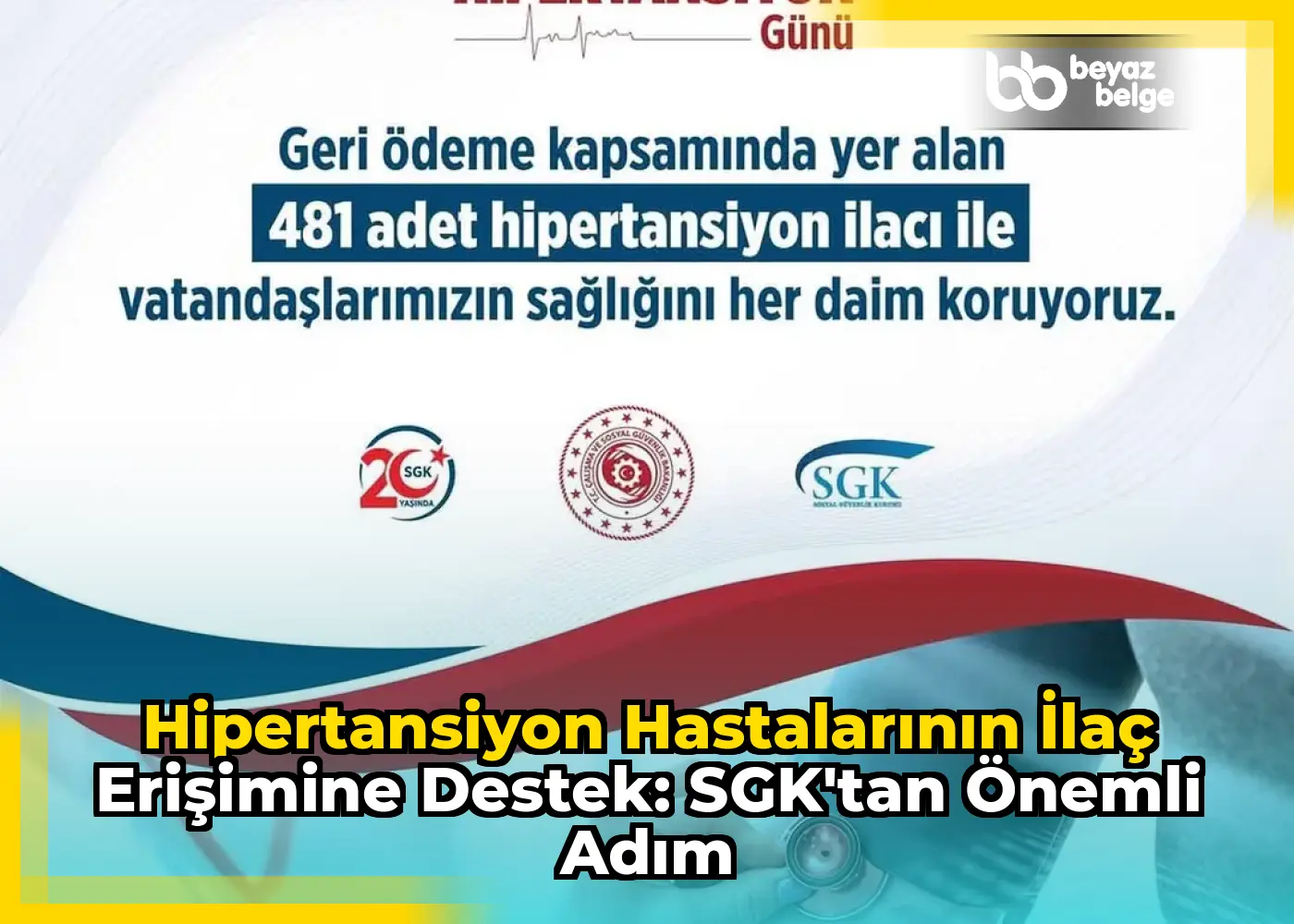 Hipertansiyon Hastalarının İlaç Erişimine Destek: SGK'tan Önemli Adım