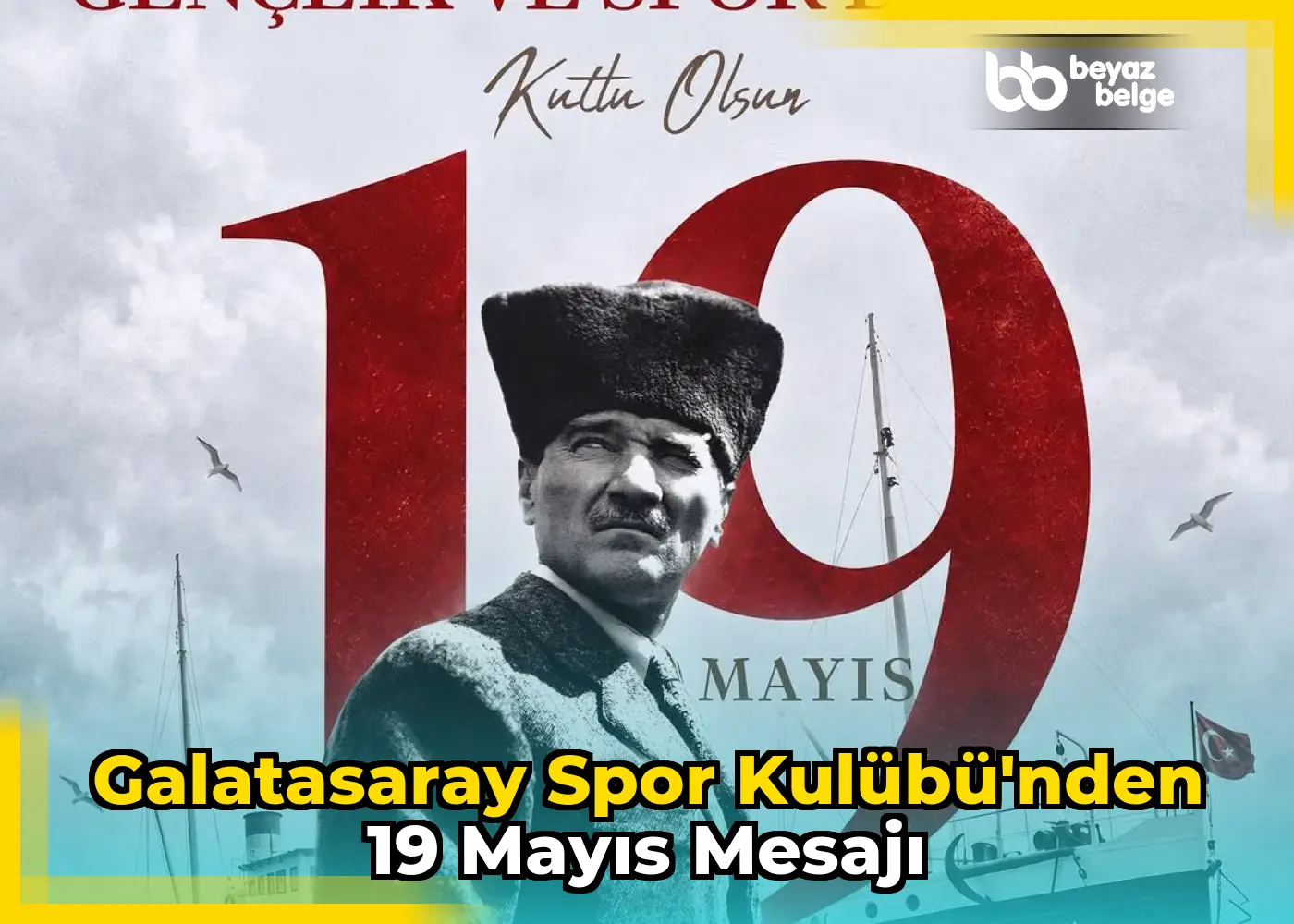 Galatasaray Spor Kulübü'nden 19 Mayıs Mesajı